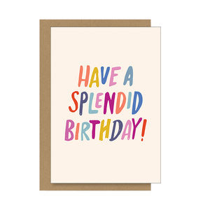 Have a Splendid Birthday Greeting Card