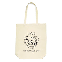 Load image into Gallery viewer, Love is a Four-Legged Word Tote Bag