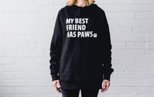 Load image into Gallery viewer, My Best Friend Has Paws Hoodie (Unisex)