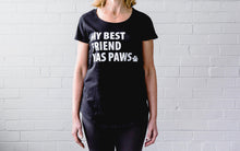 Load image into Gallery viewer, My Best Friend Has Paws T-Shirt (Women)